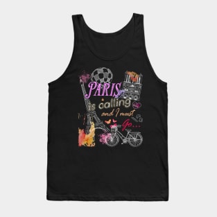 Paris is calling and i must go eiffel tower travel Tank Top